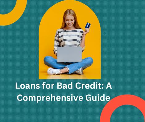 Loans-for-Bad-Credit-A-Comprehensive-Guide